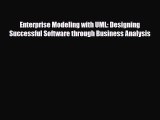 Read ‪Enterprise Modeling with UML: Designing Successful Software through Business Analysis