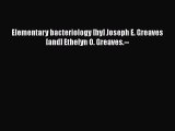 Read Elementary bacteriology [by] Joseph E. Greaves [and] Ethelyn O. Greaves.-- Ebook Online