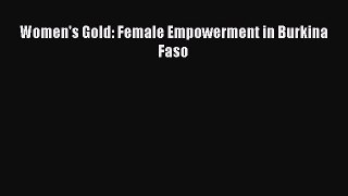 Read Women's Gold: Female Empowerment in Burkina Faso Ebook Free