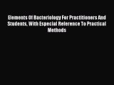 Read Elements Of Bacteriology For Practitioners And Students With Especial Reference To Practical