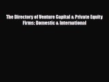 Read ‪The Directory of Venture Capital & Private Equity Firms: Domestic & International Ebook