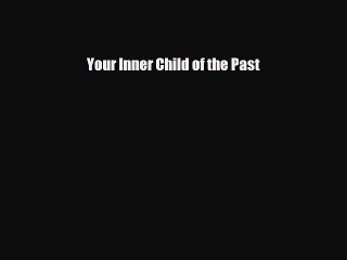 [Download] Your Inner Child of the Past [PDF] Online