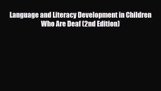 [PDF] Language and Literacy Development in Children Who Are Deaf (2nd Edition) [Read] Online