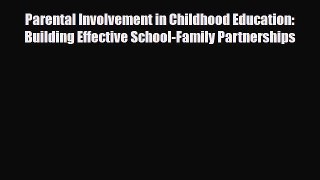[PDF] Parental Involvement in Childhood Education: Building Effective School-Family Partnerships