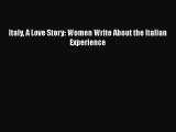 [PDF] Italy A Love Story: Women Write About the Italian Experience Download Full Ebook