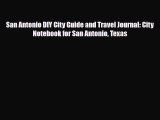 PDF San Antonio DIY City Guide and Travel Journal: City Notebook for San Antonio Texas Free