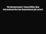 Read The Businessman's Topical Bible: New International Version (Inspirational gift series)