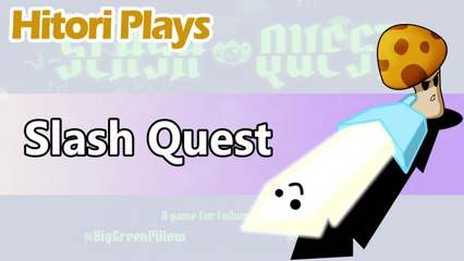 Hitori Plays Slash Quest
