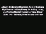 Read A Devil's Dictionary of Business: Monkey Business High Finance and Low Money the Making