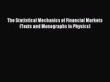 Read The Statistical Mechanics of Financial Markets (Texts and Monographs in Physics) Ebook