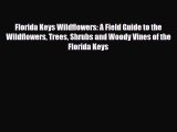 PDF Florida Keys Wildflowers: A Field Guide to the Wildflowers Trees Shrubs and Woody Vines