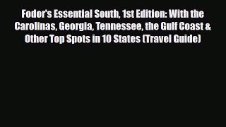 PDF Fodor's Essential South 1st Edition: With the Carolinas Georgia Tennessee the Gulf Coast