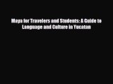 PDF Maya for Travelers and Students: A Guide to Language and Culture in Yucatan Read Online