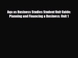 Read ‪Aqa as Business Studies Student Unit Guide: Planning and Financing a Business: Unit 1