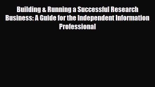 Read ‪Building & Running a Successful Research Business: A Guide for the Independent Information
