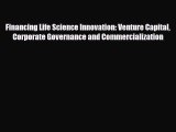 Read ‪Financing Life Science Innovation: Venture Capital Corporate Governance and Commercialization