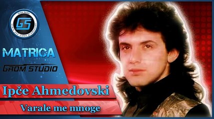 Ipce Ahmedovski Varale me mnoge Matrica (Grom Studio)