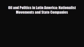 Read ‪Oil and Politics in Latin America: Nationalist Movements and State Companies PDF Online