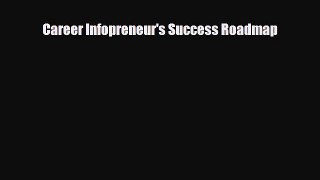 Read ‪Career Infopreneur's Success Roadmap Ebook Free