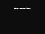 PDF Ghost towns of Texas PDF Book Free