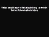 [Download] Vision Rehabilitation: Multidisciplinary Care of the Patient Following Brain Injury