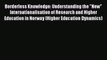 Read Borderless Knowledge: Understanding the New Internationalisation of Research and Higher
