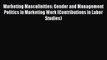 Read Marketing Masculinities: Gender and Management Politics in Marketing Work (Contributions