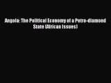 Read Angola: The Political Economy of a Petro-diamond State (African Issues) Ebook Free