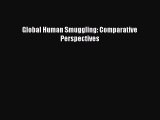 Read Global Human Smuggling: Comparative Perspectives PDF Free