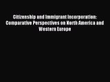 Read Citizenship and Immigrant Incorporation: Comparative Perspectives on North America and