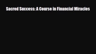 Read ‪Sacred Success: A Course in Financial Miracles Ebook Free