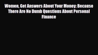 Read ‪Women Get Answers About Your Money: Because There Are No Dumb Questions About Personal