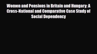 Read ‪Women and Pensions in Britain and Hungary: A Cross-National and Comparative Case Study
