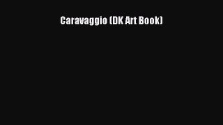 Read Caravaggio (DK Art Book) Ebook Free