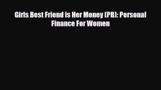 Download ‪Girls Best Friend is Her Money (PB): Personal Finance For Women PDF Online