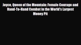 Read ‪Joyce Queen of the Mountain: Female Courage and Hand-To-Hand Combat in the World's Largest