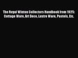 Download The Royal Winton Collectors Handbook from 1925: Cottage Ware Art Deco Lustre Ware