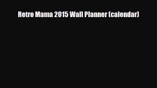 Download ‪Retro Mama 2015 Wall Planner (calendar) Ebook Online