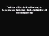 Read The Value of Marx: Political Economy for Contemporary Capitalism (Routledge Frontiers