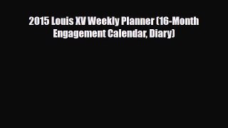 Download ‪2015 Louis XV Weekly Planner (16-Month Engagement Calendar Diary) PDF Free