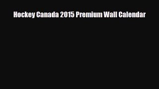 Read ‪Hockey Canada 2015 Premium Wall Calendar Ebook Free