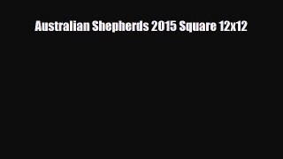 Download ‪Australian Shepherds 2015 Square 12x12 Ebook Free