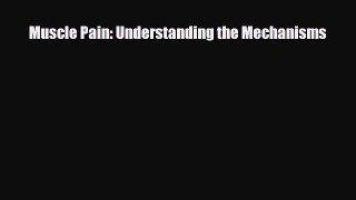 Download Muscle Pain: Understanding the Mechanisms PDF Book Free