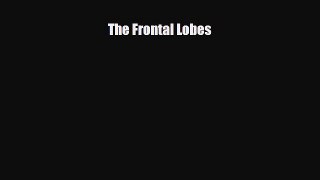 PDF The Frontal Lobes Free Books