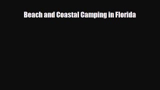Download Beach and Coastal Camping in Florida Free Books