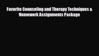 PDF Favorite Counseling and Therapy Techniques & Homework Assignments Package Free Books