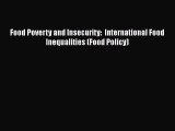 [PDF] Food Poverty and Insecurity:  International Food Inequalities (Food Policy) [Download]