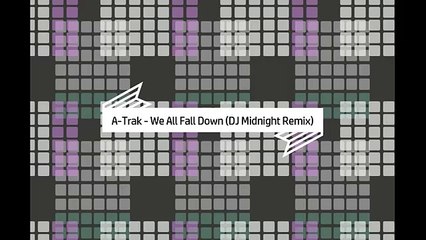 A-Trak - We All Fall Down (DJ Midnight Remix) (1024p FULL HD)