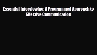 PDF Essential Interviewing: A Programmed Approach to Effective Communication PDF Book Free