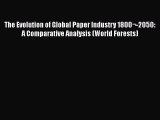[PDF] The Evolution of Global Paper Industry 1800¬-2050: A Comparative Analysis (World Forests)